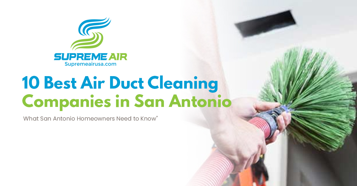 An infographic that shows Supreme Air's 10 best air duct cleaning services in San Antonio.