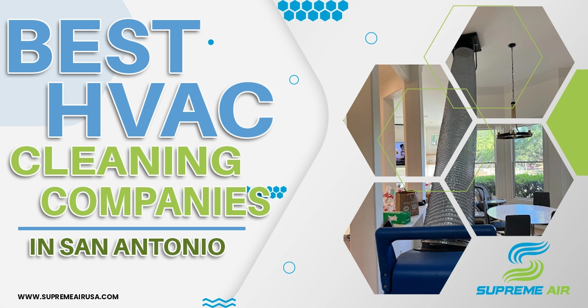 An infographic about the 10 best HVAC cleaning companies in San Antonio that can provide the best HVAc system.