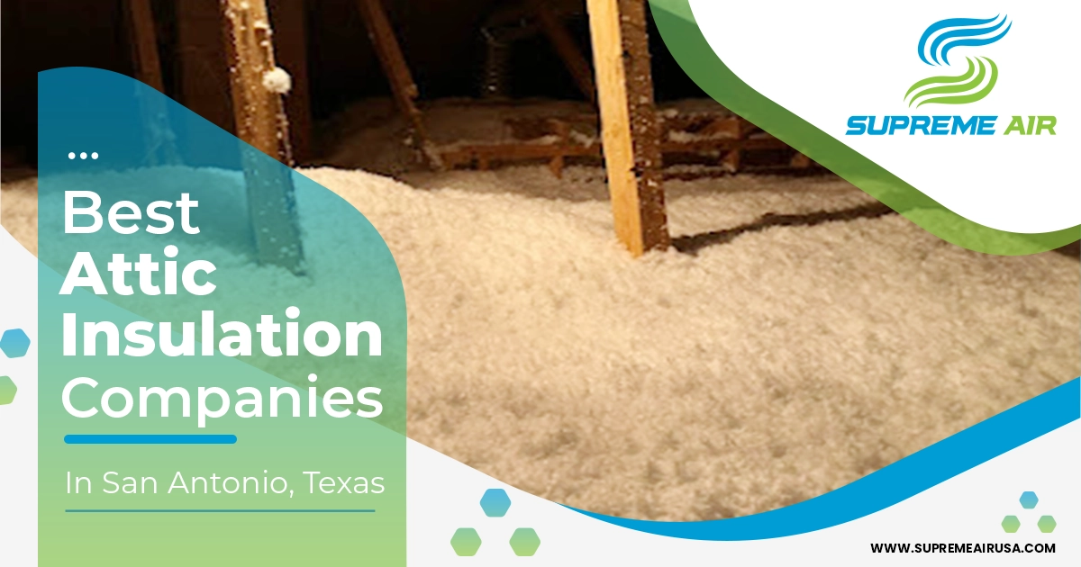 An infographic about the 10 best attic insulation companies in San Antonio shows the attic insulation.